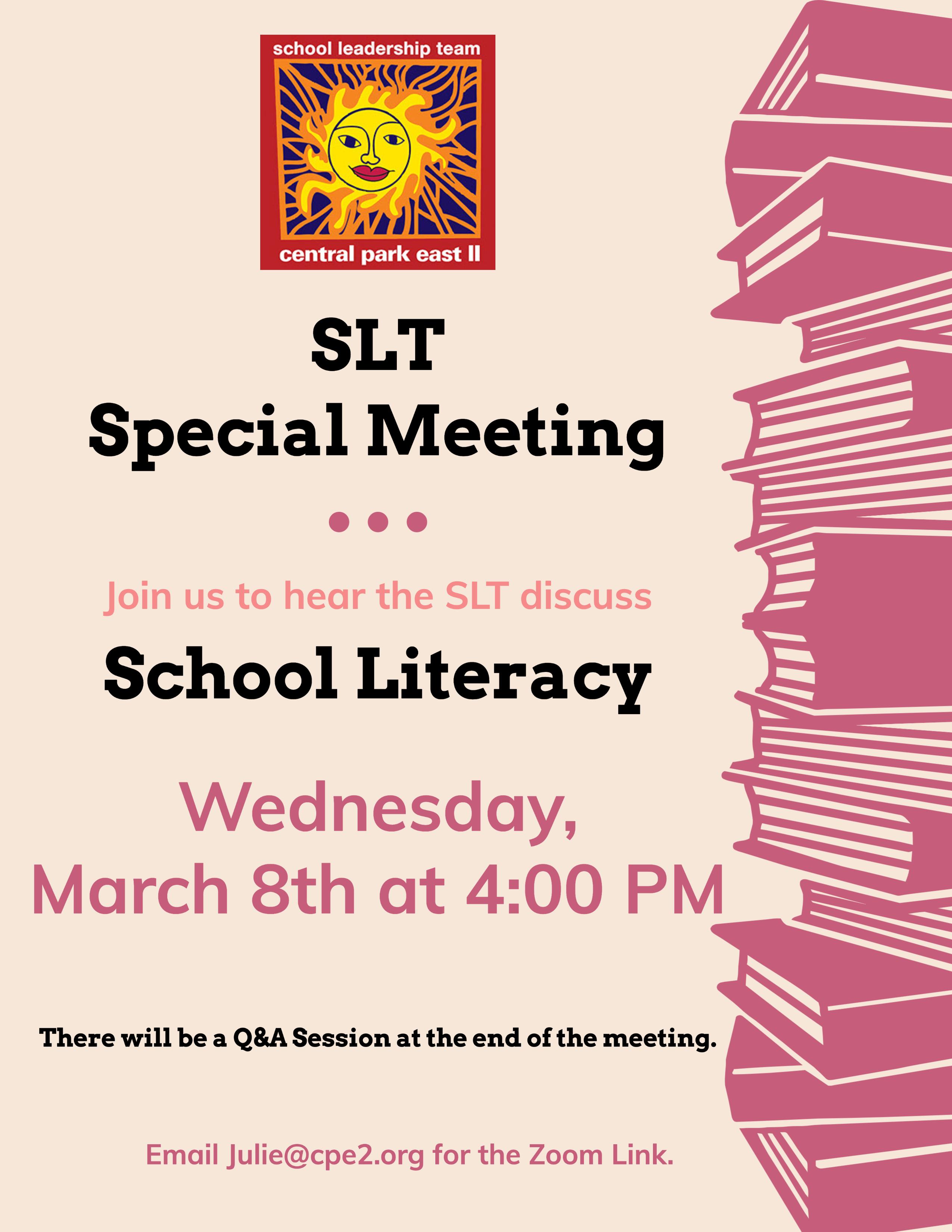 Central Park East II School Leadership Team Special meeting.  Join us to hear the SLT discuss School Literacy. Wednesday, March 8th at 4pm. Email Julie@cpe2.org for the zoom link.  There will be a Q&A Session at the end of the meeting.